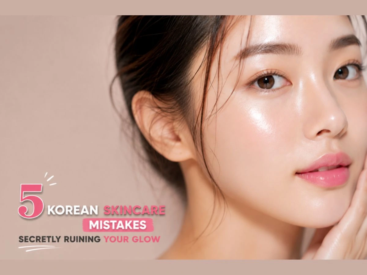 5 Korean Skincare Mistakes Secretly Ruining Your Glow