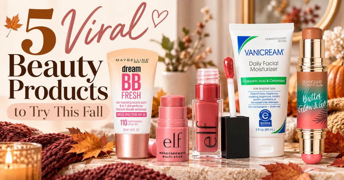 5 Viral Beauty Products to Try This Fall for an Easy Everyday Glow